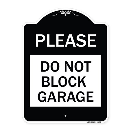 Signmission Please Do Not Block Garage Heavy-Gauge Aluminum Architectural Sign, 24" x 18", BW-1824-23296 A-DES-BW-1824-23296